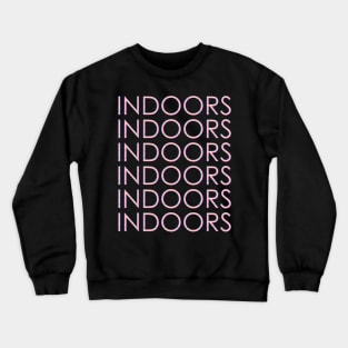 INDOORS Crewneck Sweatshirt